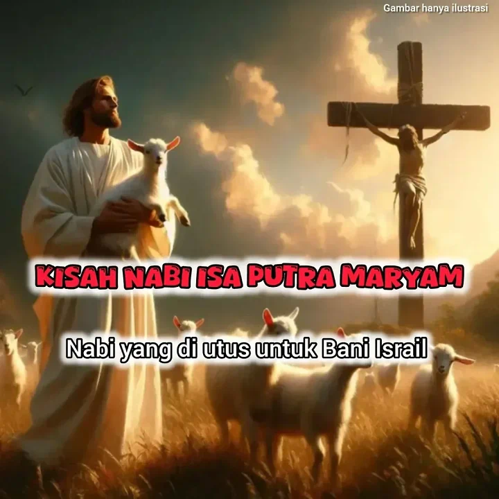 Nabi Isa: Kisah Kelahiran Ajaib hingga Diangkat ke Langit