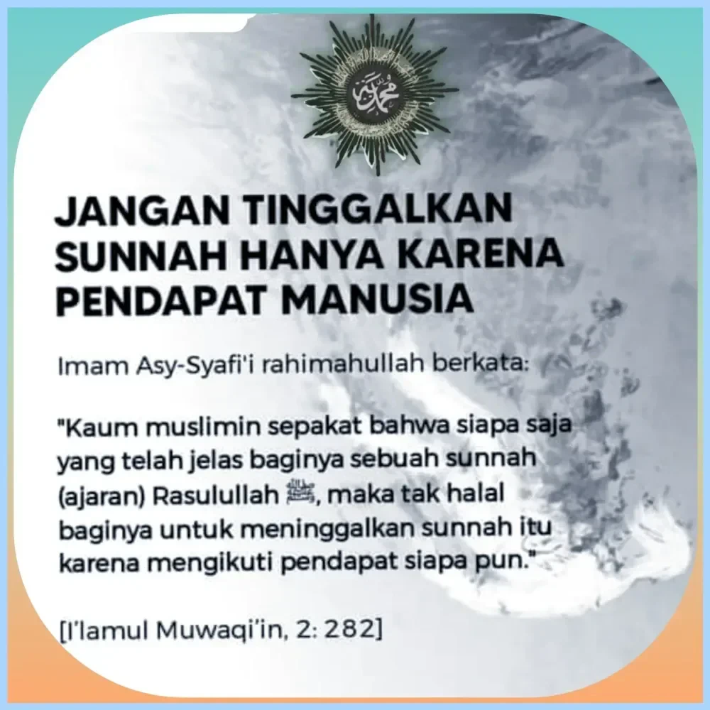 Nasihat Imam Syafi'i: Jangan Tinggalkan Sunnah Demi Pendapat Manusia