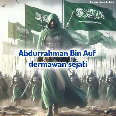 Abdurrahman bin Auf: Pedagang Dermawan yang Dijamin Surga