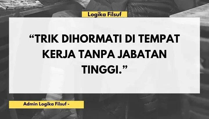 7 Cara Jitu Dihormati di Kantor Tanpa Nunggu Jabatan
