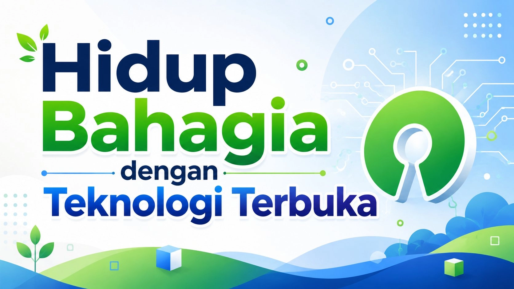 Cara Hidup Bahagia dengan Sistem Teknologi Terbuka