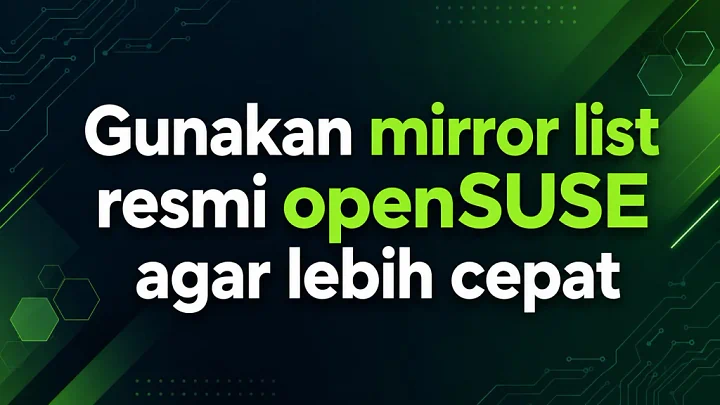 Skrip opensuse-mirror.sh: Otomatisasi Mirror Tercepat