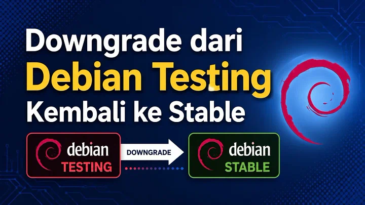 Downgrade dari Debian Testing Kembali ke Stable