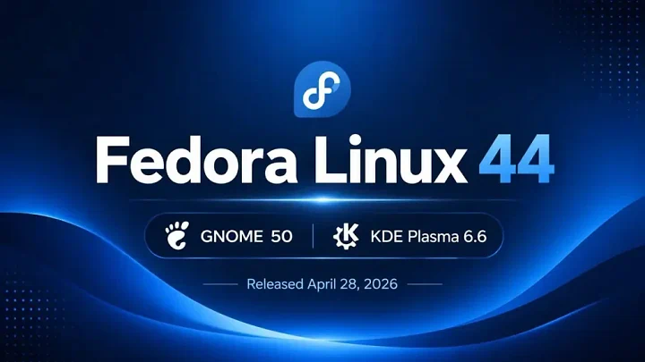 Fedora Linux 44 Resmi Dirilis: GNOME 50, KDE Plasma 6.6, dan NTSYNC Hadir untuk Pengalaman Linux yang Lebih Kencang